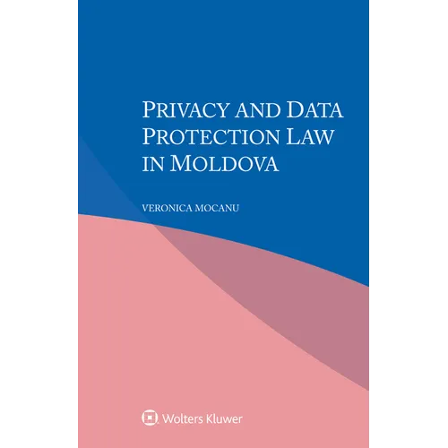 Privacy and Data Protection Law in Moldova - Paperback