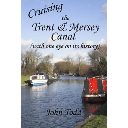 Cruising the Trent & Mersey Canal (with one eye on its history). - Paperback
