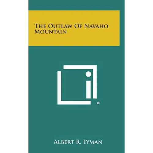 The Outlaw of Navaho Mountain - Hardcover