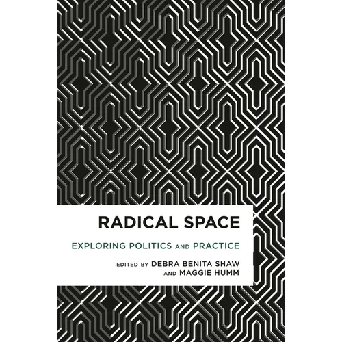 Radical Space: Exploring Politics and Practice - Paperback