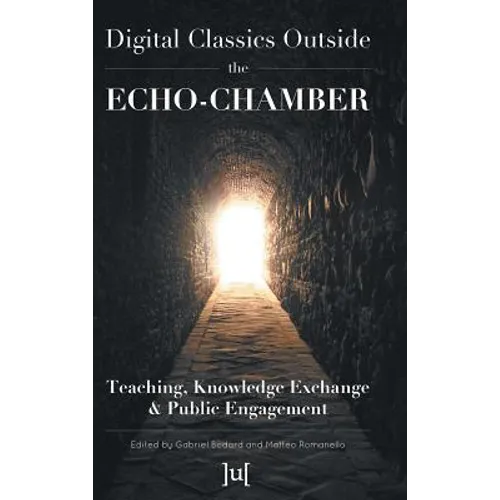 Digital Classics Outside the Echo-Chamber: Teaching, Knowledge Exchange & Public Engagement - Hardcover