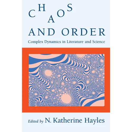 Chaos and Order: Complex Dynamics in Literature and Science - Paperback