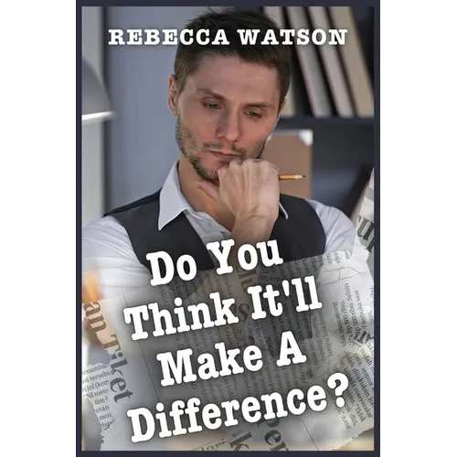 Do You Think It'll Make a Difference? - Paperback