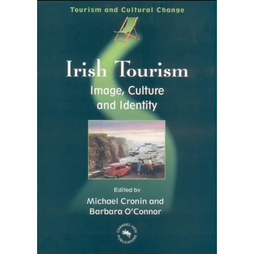Irish Tourism: Image, Culture and Identity - Paperback