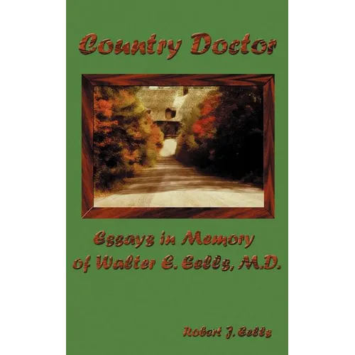 Country Doctor: Essays in Memory of Walter E. Eells, M.D. - Paperback