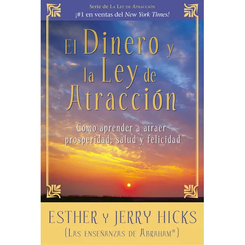 El Dinero y La Ley De Atraccion: Como aprender a atraer prosperidad, salud y felicidad - Paperback