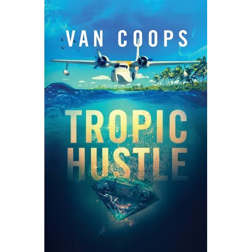 Tropic Hustle: A Luke Angel Crime Thriller - Paperback