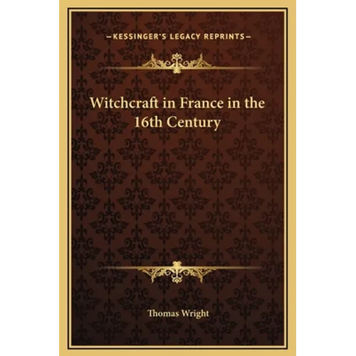 Witchcraft in France in the 16th Century - Hardcover
