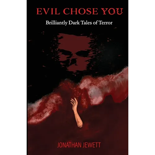 Evil Chose You: Brilliantly Dark Tales of Terror - Paperback