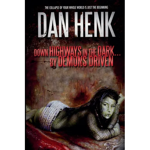 Down Highways in the Dark...by Demons Driven. - Paperback