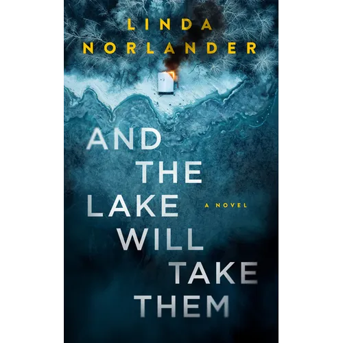 And the Lake Will Take Them - Paperback