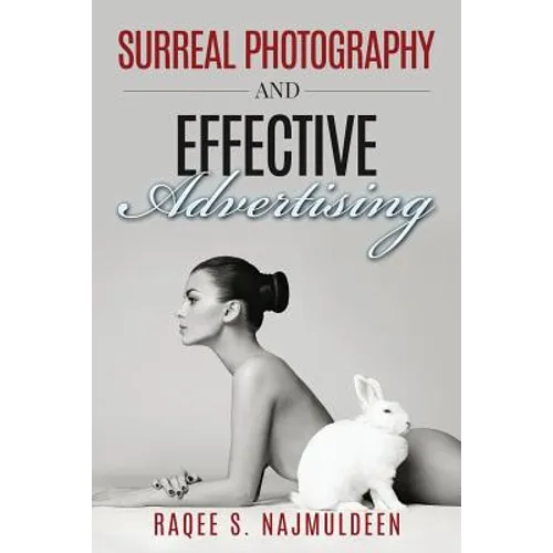 Surreal Photography and Effective Advertising - Paperback