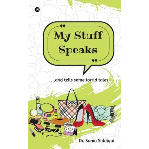 My Stuff Speaks: ....and tells some torrid tales - Paperback