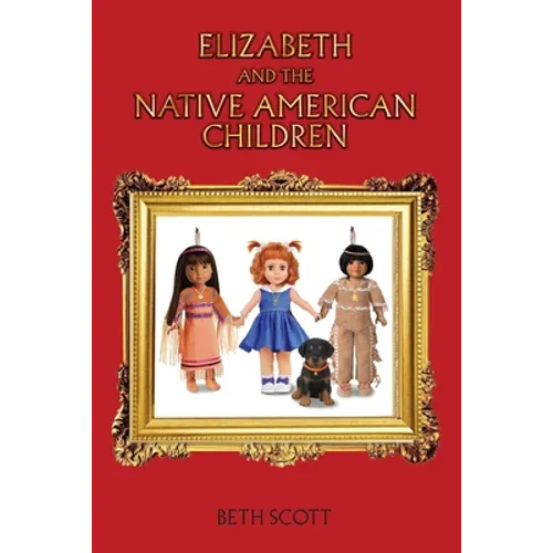 Elizabeth and the Native American Children - Paperback