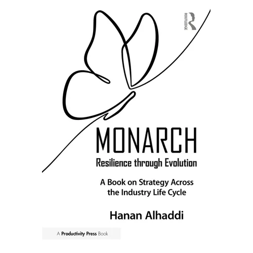 Monarch: Resilience through Evolution: A Book on Strategy Across the Industry Life Cycle - Paperback