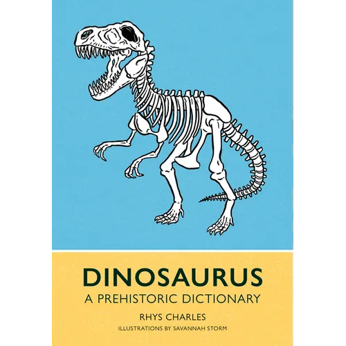 Dinosaurus: A Prehistoric Dictionary