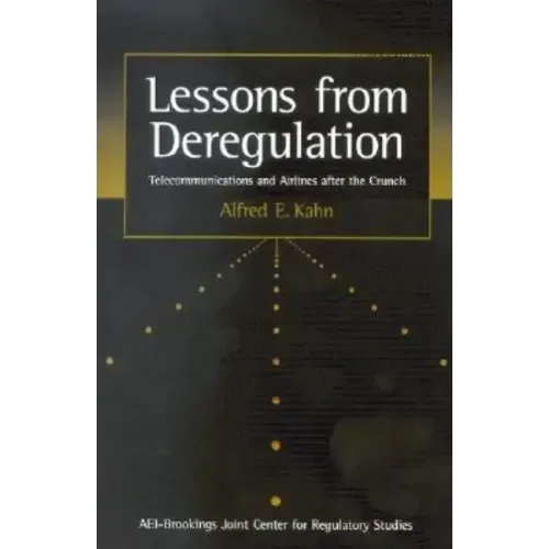 Lessons from Deregulation: Telecommunications and Airlines After the Crunch
