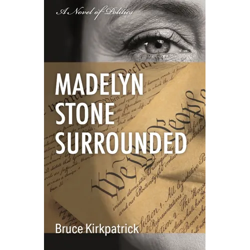 Madelyn Stone Surrounded: A Novel of Politics - Paperback