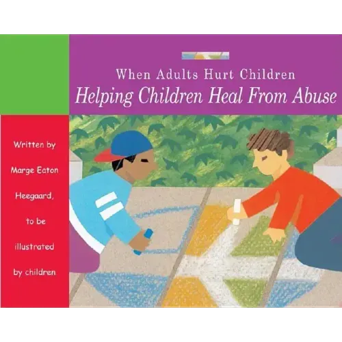When Adults Hurt Children: Helping Children Heal from Abuse - Paperback