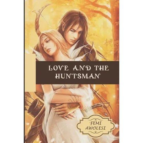 Love and the Huntsman - Paperback