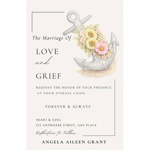 The Marriage of LOVE and GRIEF - Paperback