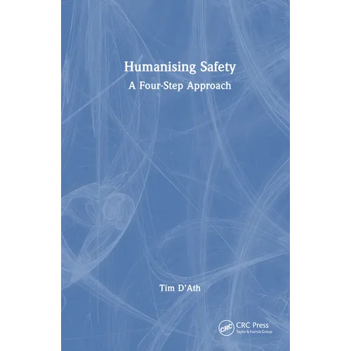 Humanising Safety: A Four-Step Approach - Hardcover