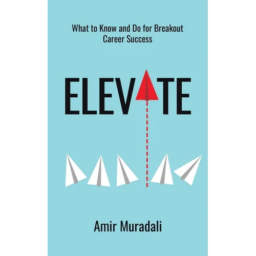 Elevate: What to Know and Do for Breakout Career Success