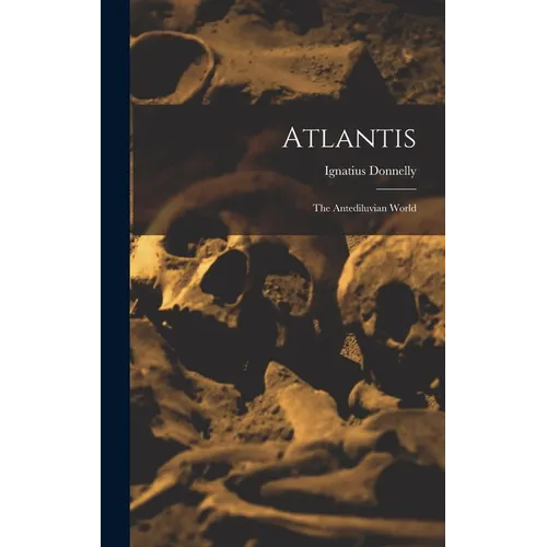 Atlantis: The Antediluvian World - Hardcover