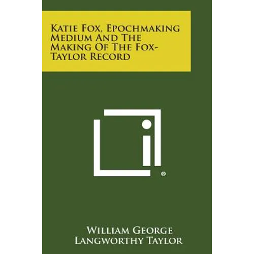 Katie Fox, Epochmaking Medium and the Making of the Fox-Taylor Record - Paperback