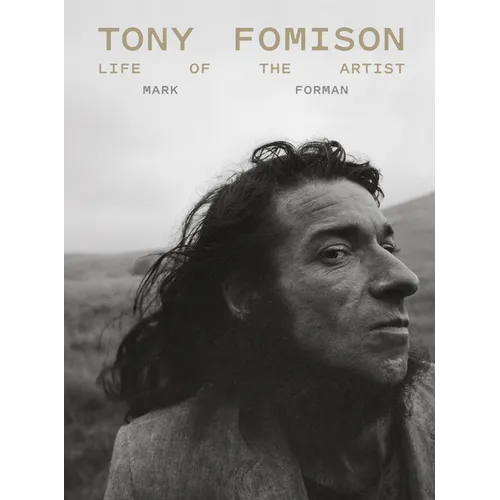 Tony Fomison: Life of the Artist - Hardcover