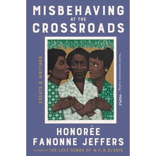 Misbehaving at the Crossroads: Essays & Writings - Paperback