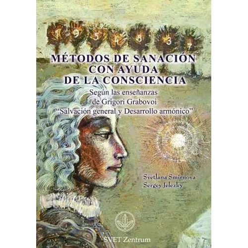 Métodos de Sanación con Ayuda de la Consciencia (SPANISH Edition)