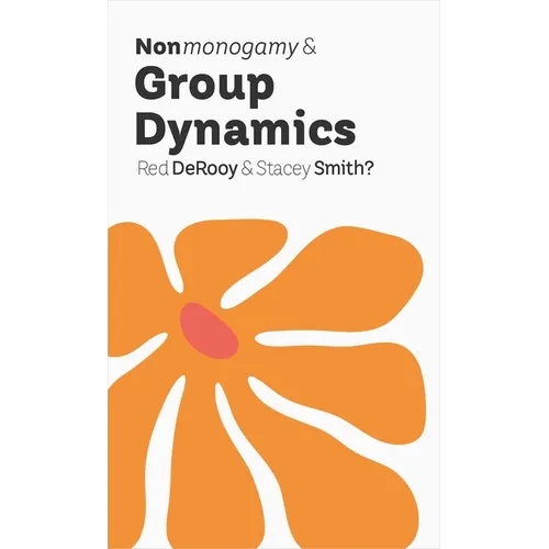 Nonmonogamy and Group Dynamics: A More Than Two Essentials Guide - Paperback