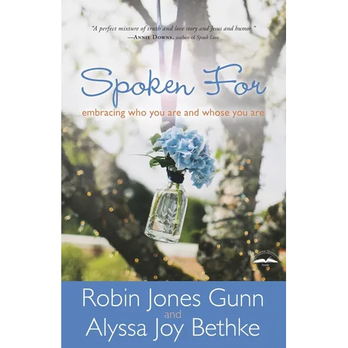 Spoken For: Embracing Who You Are and Whose You Are - Paperback