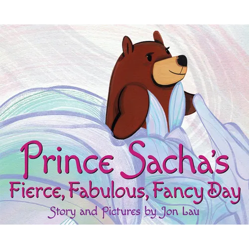 Prince Sacha's Fierce, Fabulous, Fancy Day - Hardcover