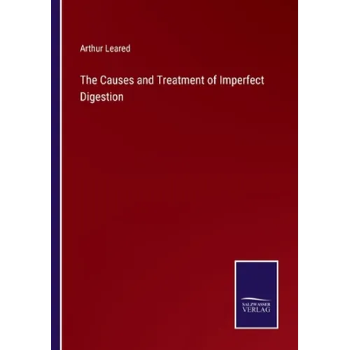 The Causes and Treatment of Imperfect Digestion - Paperback