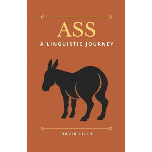 Ass: A Linguistic Journey - Paperback