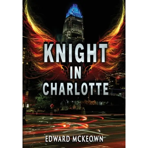 Knight in Charlotte: Being the adventures of Jeremey Leclerc - Hardcover