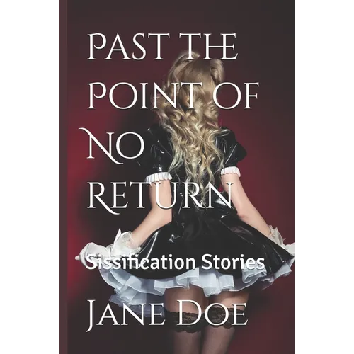 Past the Point of No Return: Forced Feminization Stories - Paperback