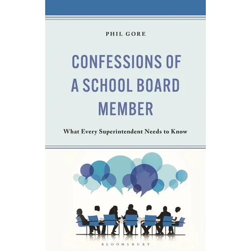 Confessions of a School Board Member: What Every Superintendent Needs to Know - Hardcover