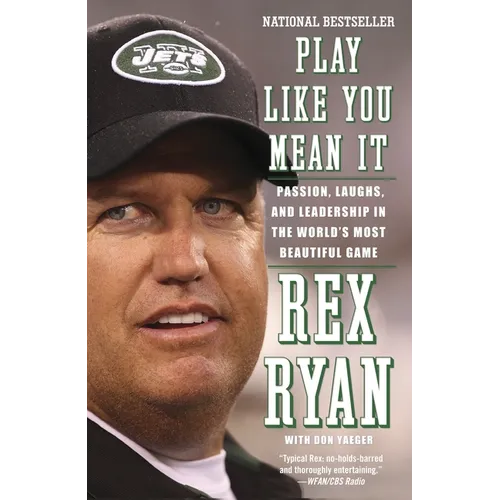 Play Like You Mean It: Passion, Laughs, and Leadership in the World's Most Beautiful Game - Paperback