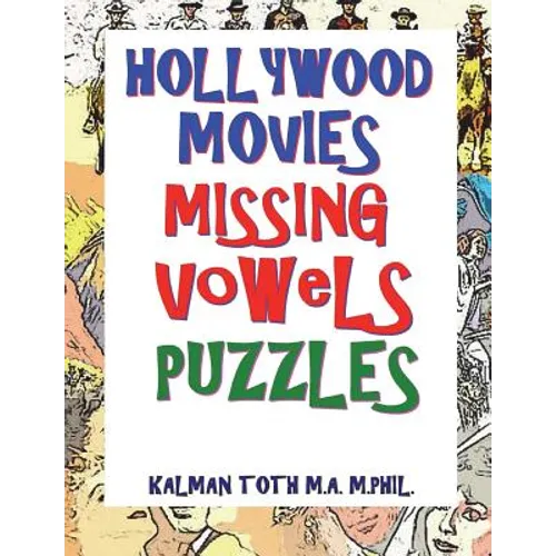 Hollywood Movies Missing Vowels Puzzles: Improve Your Vocabulary, Memory and Intelligence - Paperback