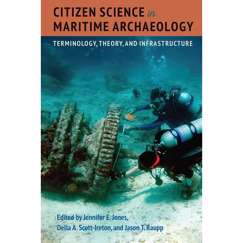Citizen Science in Maritime Archaeology: Terminology, Theory, and Infrastructure - Hardcover