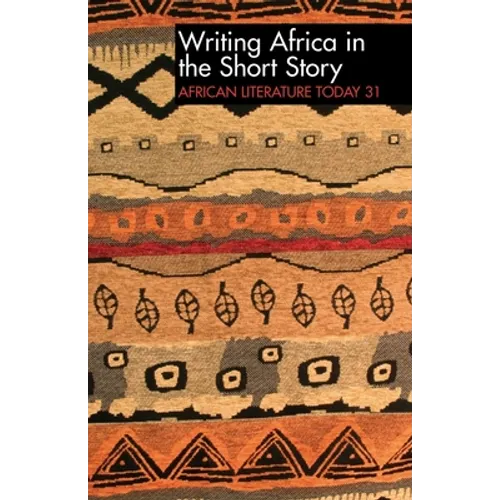 Alt 31 Writing Africa in the Short Story: African Literature Today - Paperback