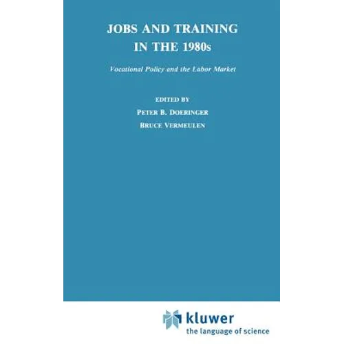 Jobs and Training in the 1980s: Vocational Policy and the Labor Market - Hardcover