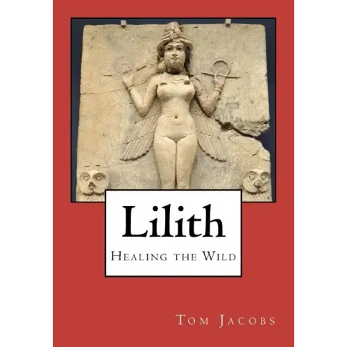 Lilith: Healing the Wild - Paperback