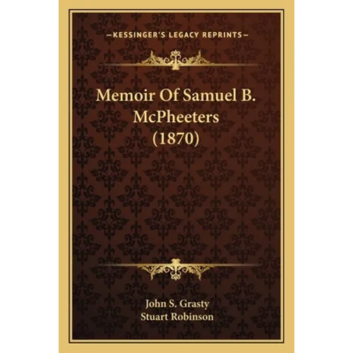 Memoir Of Samuel B. McPheeters (1870) - Paperback