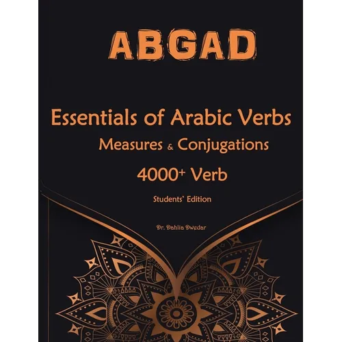 Essentials of Arabic Verbs - Measures and Conjugations: 4000+ Verb - Paperback