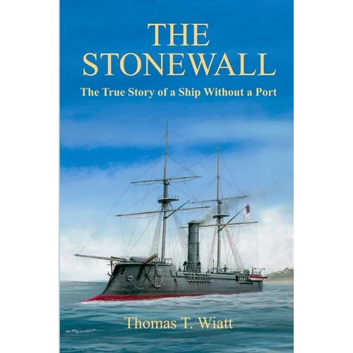 The Stonewall: The True Story of a Ship Without a Port - Paperback