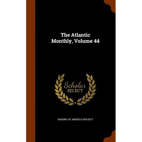 The Atlantic Monthly, Volume 44 - Hardcover